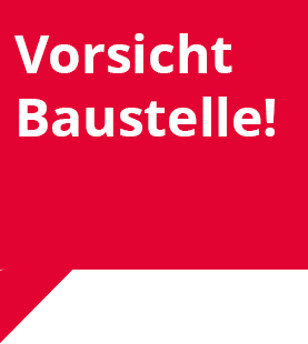 Vorsicht Baustelle!